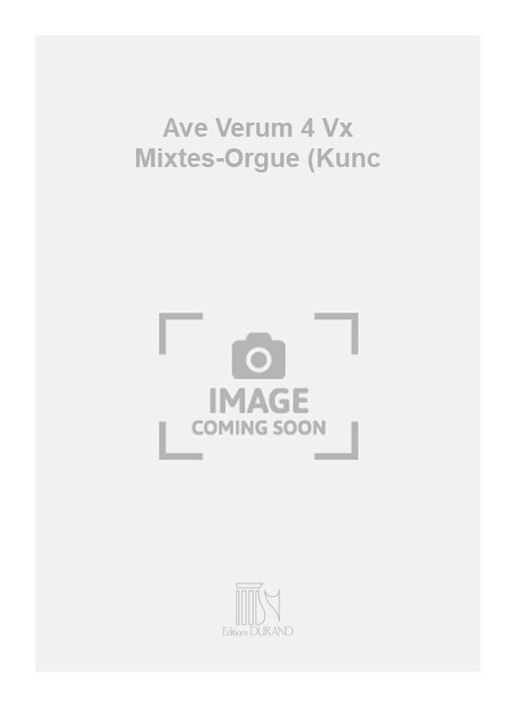 Ave Verum 4 Vx Mixtes-Orgue (Kunc